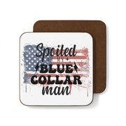Spoiled by my Blue Collar Man - Hardboard Back Coaster