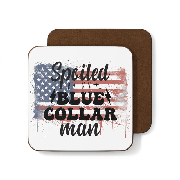 Spoiled by my Blue Collar Man - Hardboard Back Coaster