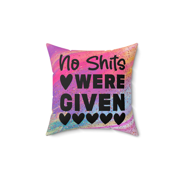 No Sh*ts were Given - Spun Polyester Square Pillow