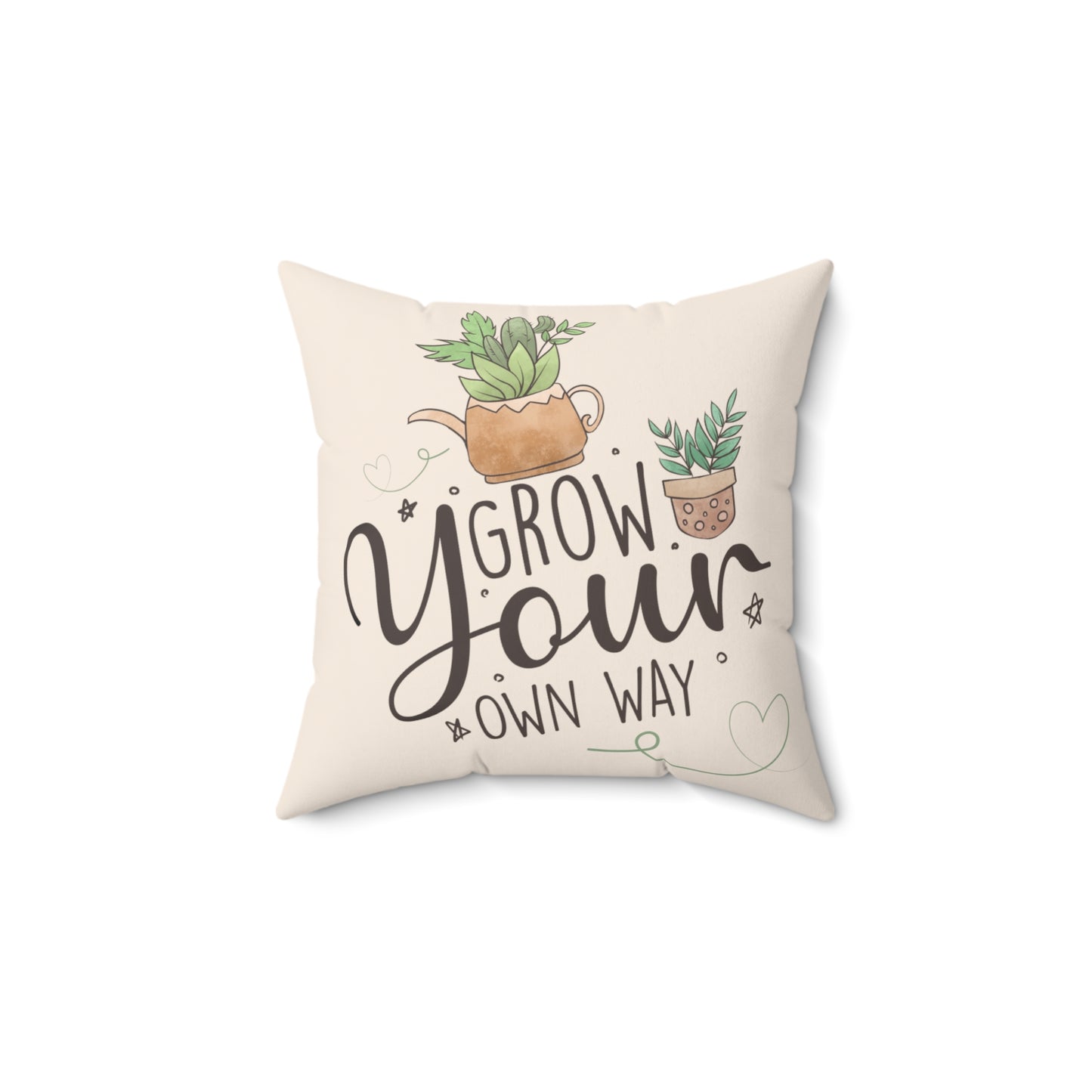 Grow your own way - Spun Polyester Square Pillow