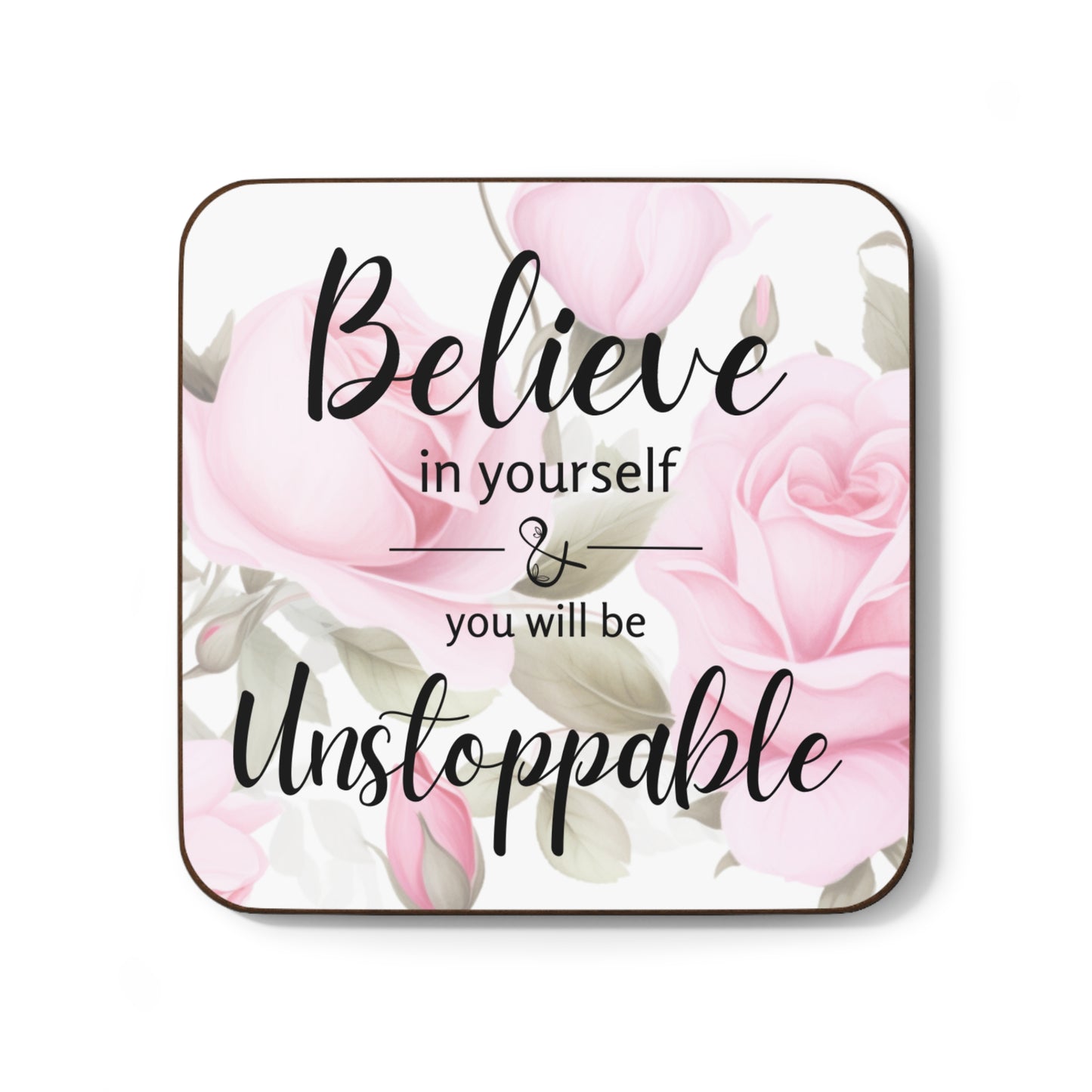 Believe in yourself - Hardboard Back Coaster