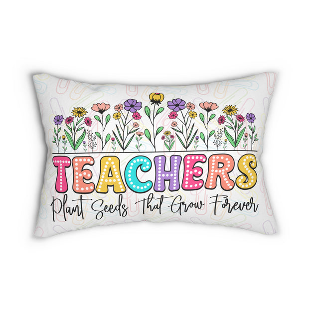 Teachers plant Seeds that Grow Forever Spun Polyester Lumbar Pillow