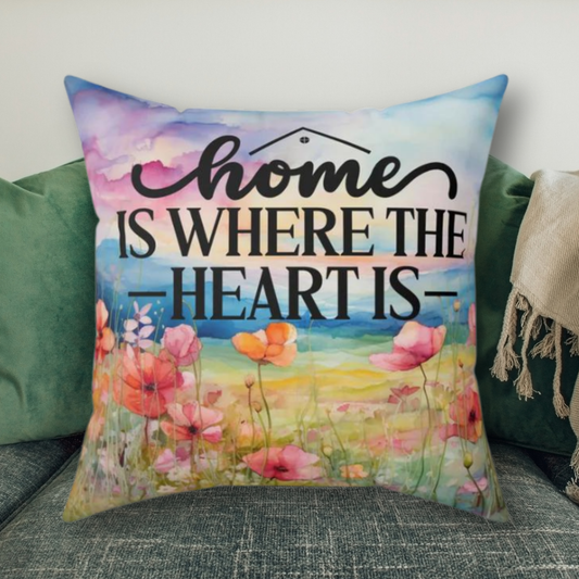 Home is Where the Heart is - Spun Polyester Square Pillow