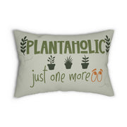 Plantaholic, just one more - Spun Polyester Lumbar Pillow