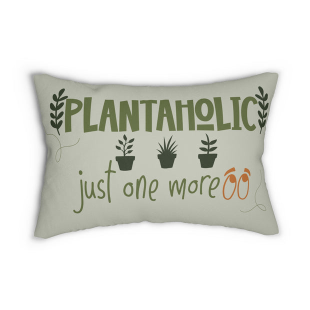 Plantaholic, just one more - Spun Polyester Lumbar Pillow