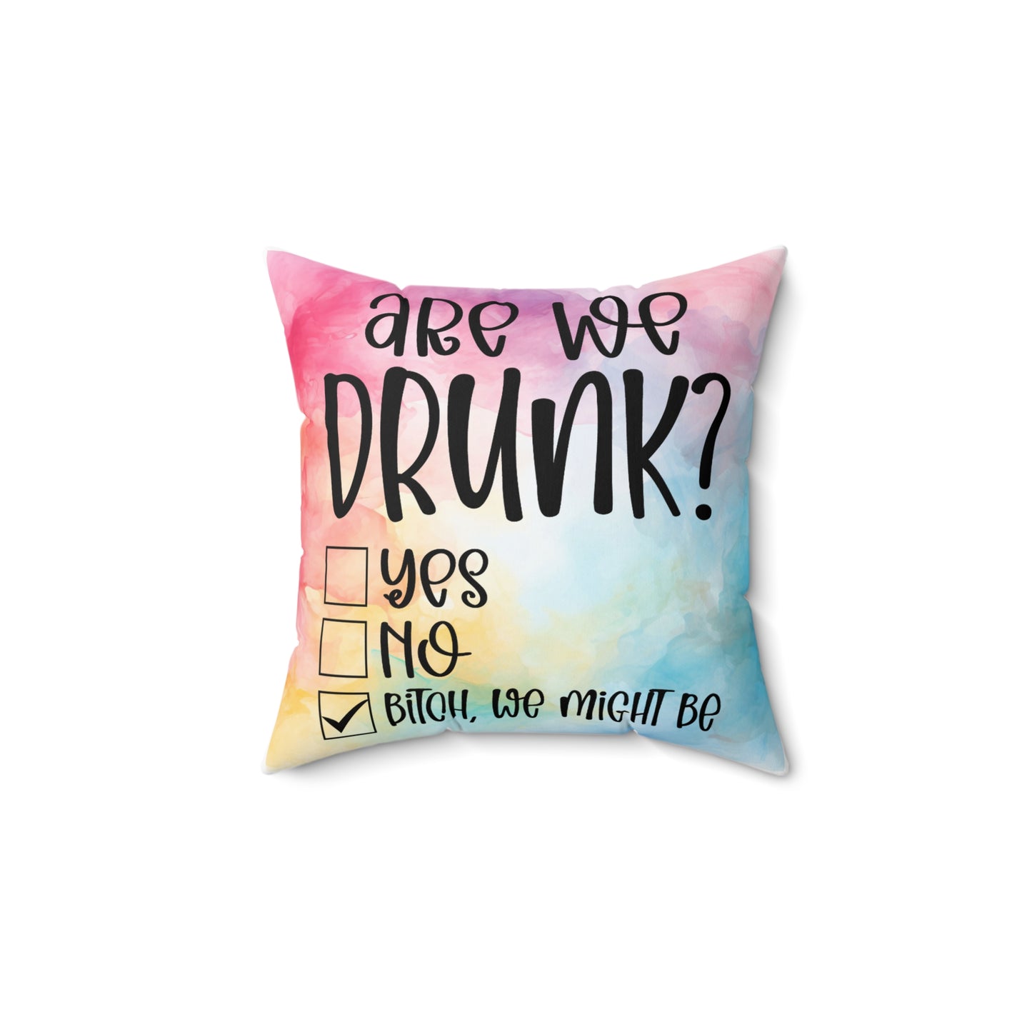 Are we Drunk? - Spun Polyester Square Pillow