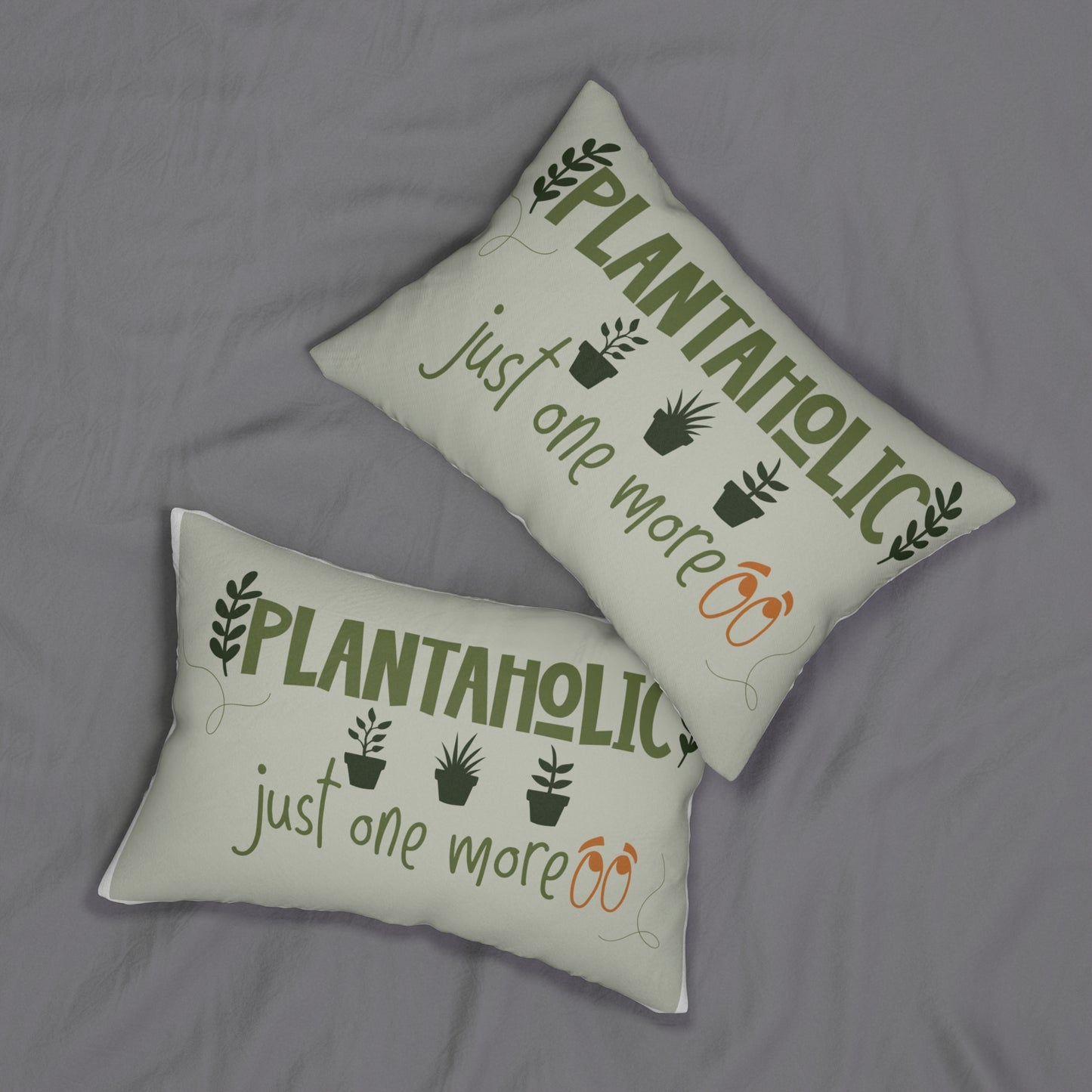 Plantaholic, just one more - Spun Polyester Lumbar Pillow