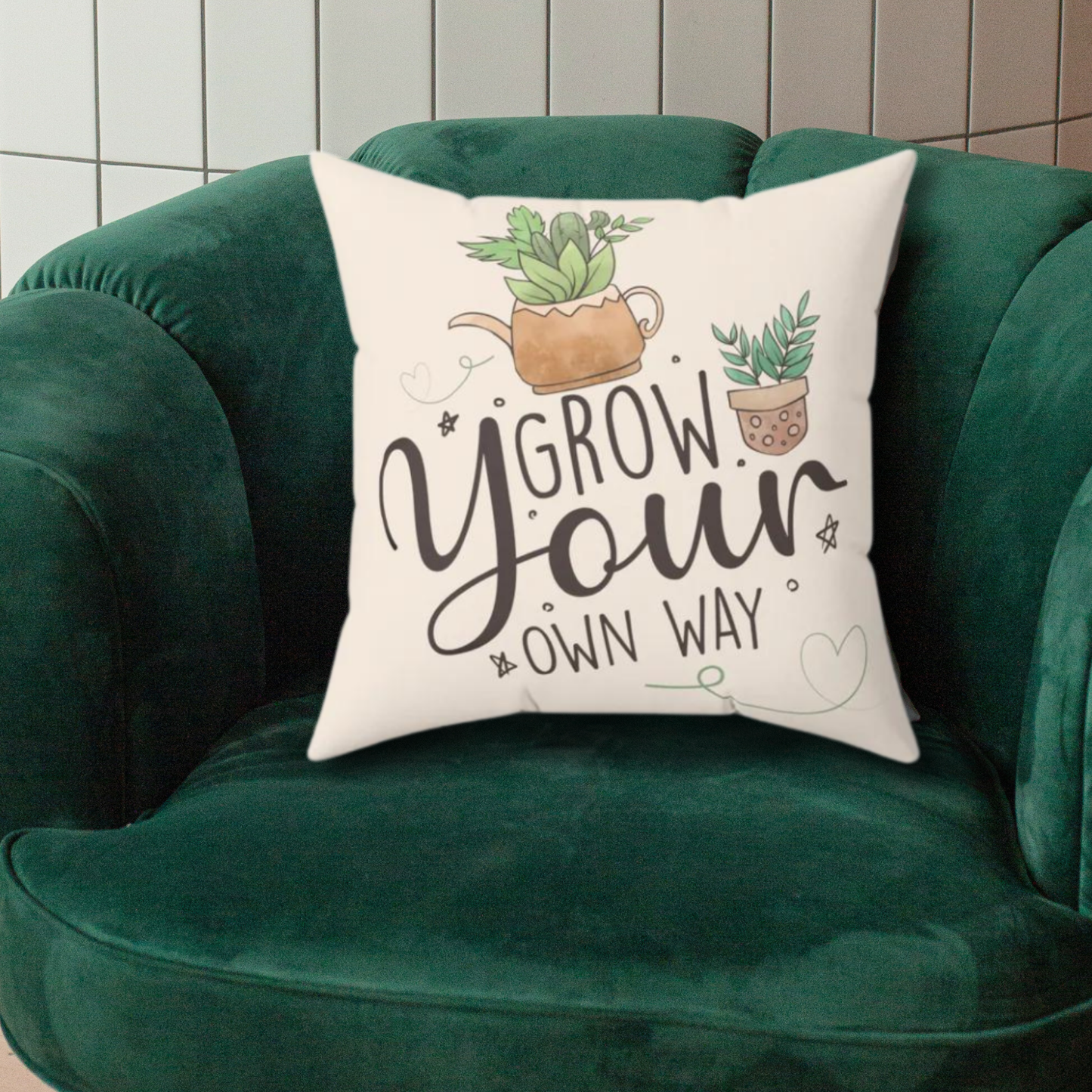 Grow your own way - Spun Polyester Square Pillow